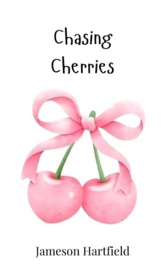 Chasing Cherries