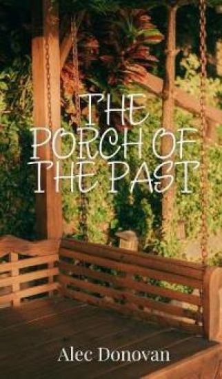 The Porch of the Past