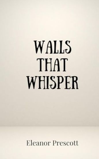 Walls That Whisper