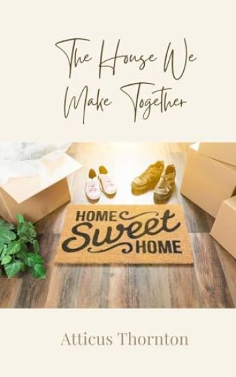 The House We Make Together