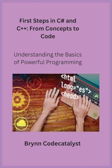 First Steps in C# and C+ +