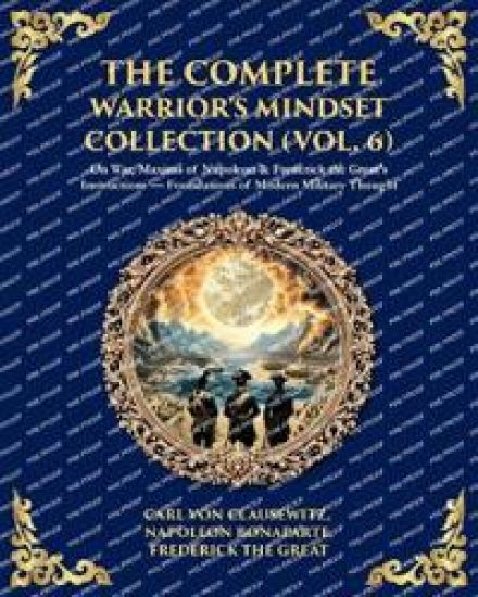 The Complete Warrior's Mindset Collection (Vol. 6)