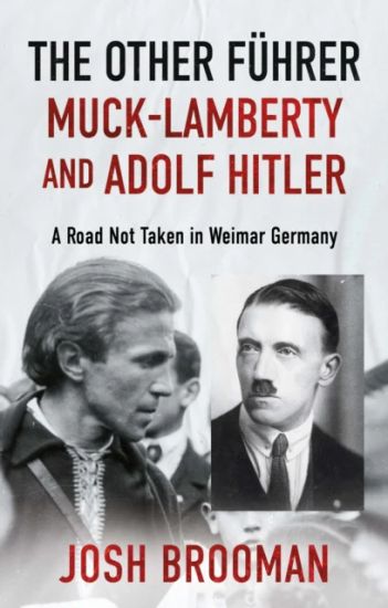 The Other Führer: Muck-Lamberty and Adolf Hitler