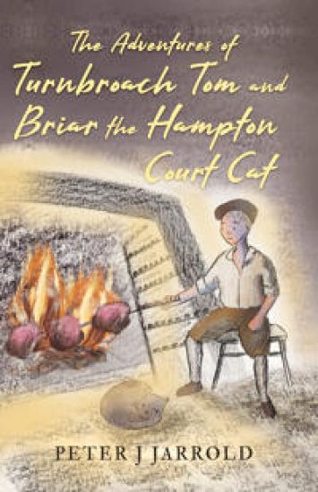 The Adventures of Turnbroach Tom and Briar the Hampton Court Cat