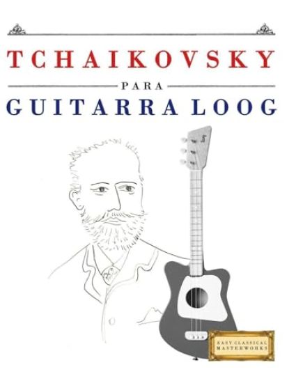 Tchaikovsky para Guitarra Loog