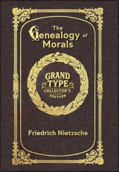 Large Print - The Genealogy of Morals - Grand Type Collector's Edition - Matte Hardcover with Dust Jacket