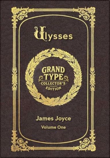 Large Print - Ulysses, Volume 1 of 3 - Grand Type Collector's Edition - Matte Hardcover with Dust Jacket