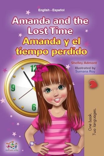 Amanda and the Lost Time (English Spanish Bilingual Book for Kids)