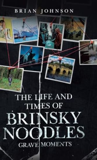 The Life and Times of Brinsky Noodles