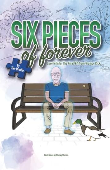 Six Pieces of Forever: Love Infinite, the Final Gift from Grampy Rick.
