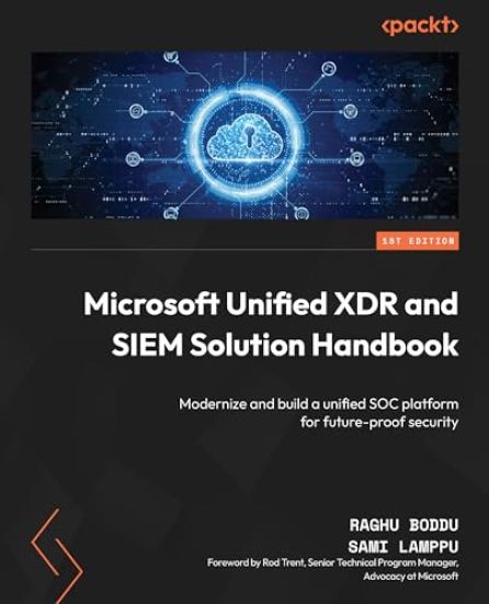 Microsoft Unified XDR and SIEM Solution Handbook