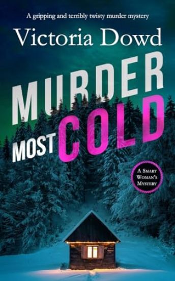 MURDER MOST COLD a gripping and terribly twisty murder mystery