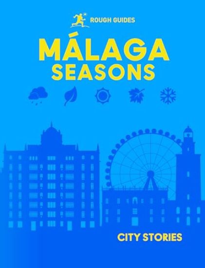 Rough Guides City Stories: Malaga Seasons