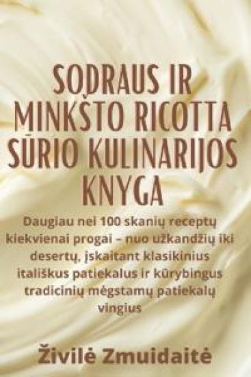 Sodraus ir minksto Ricotta surio kulinarijos knyga