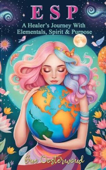 E S P (A Healer's Journey with Elementals, Spirit and Purpose)