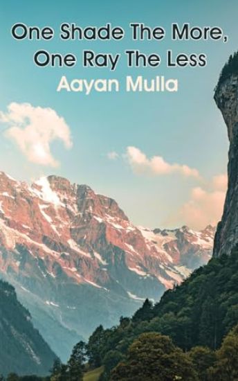 One Shade The More, One Ray The Less