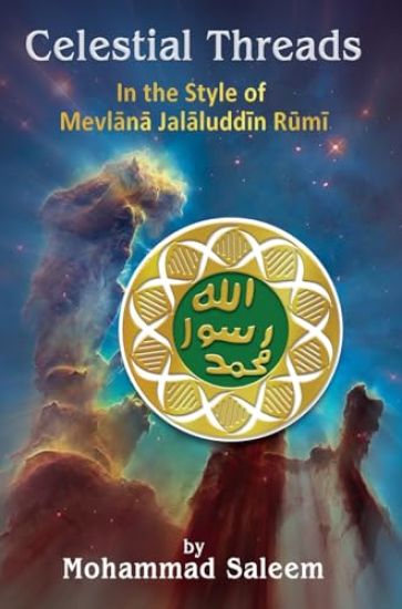 Celestial Threads In the Style of Mevlana Jalal ad-Din Mu?ammad Rumi