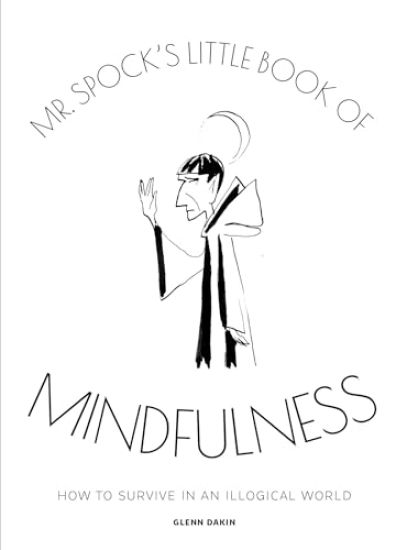 Mr. Spock's Little Book of Mindfulness