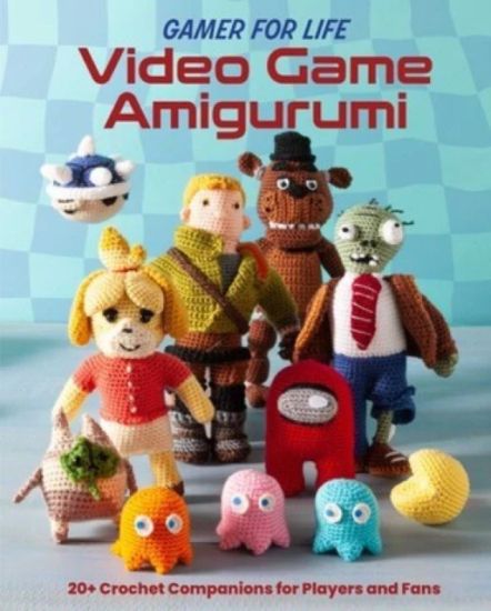 Gamer for Life: Video Game Amigurumi