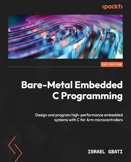Bare-Metal Embedded C Programming