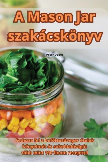 A Mason Jar szakácskönyv
