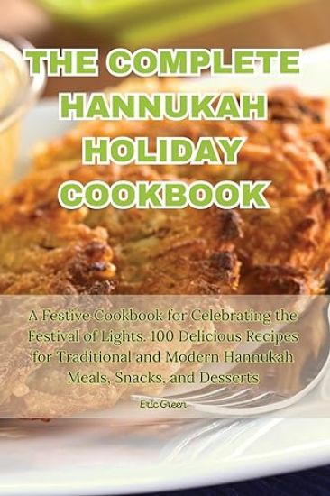 The Complete Hannukah Holiday Cookbook