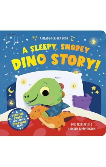 A Sleepy, Snorey Dino Story! a Ready-For-Bed Board Book