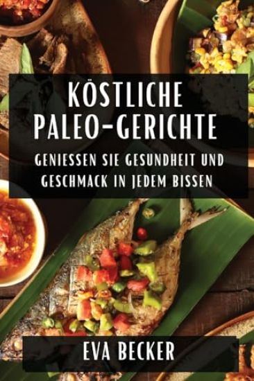 Köstliche Paleo-Gerichte