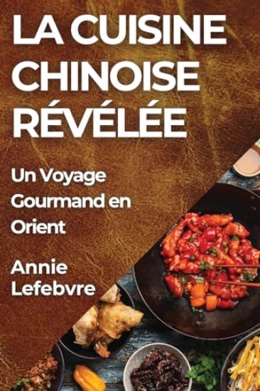La Cuisine Chinoise Révélée