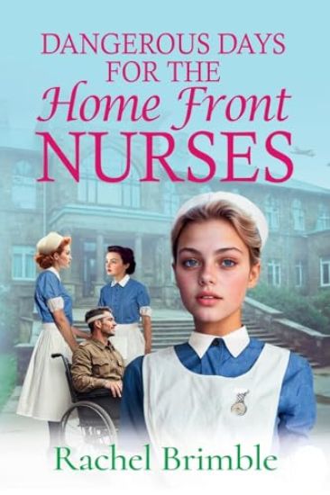 Dangerous Days for the Home Front Nurses