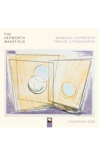 The Hepworth Wakefield: Barbara Hepworth: Twelve Lithographs Wall Calendar 2025 (Art Calendar)