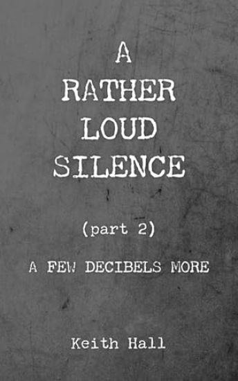 A Rather Loud Silence