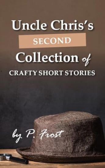 Uncle Chris's Second Collection of Crafty Short Stories