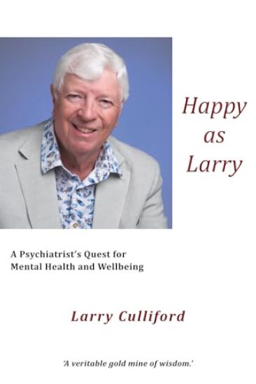 Happy as Larry: A Psychiatrist's Quest for Mental Health and Wellbeing