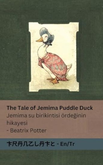 The Tale of Jemima Puddle Duck / Jemima su birikintisi ördeginin hikayesi