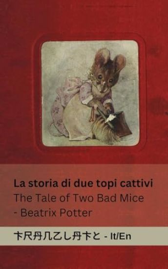 La Storia di due Topi Cattivi / The Tale of Two Bad Mice