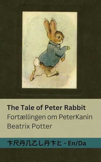 The Tale of Peter Rabbit / Fortællingen om Peter Kanin