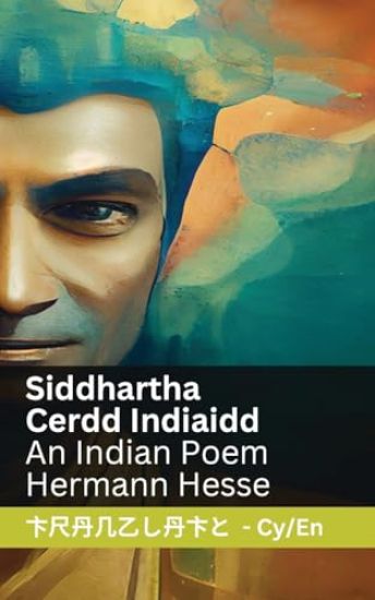 Siddhartha - Cerdd Indiaidd / An Indian Poem