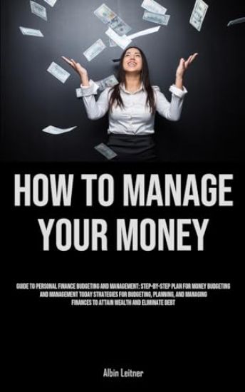 How To Manage Your Money