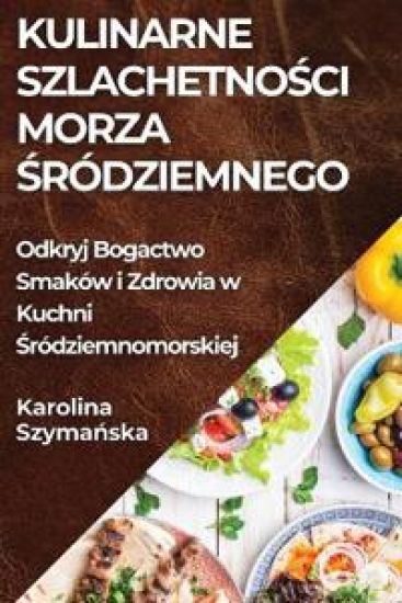 Kulinarne Szlachetnosci Morza Sródziemnego