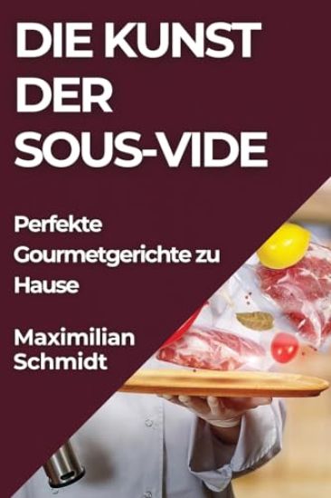 Die Kunst der Sous-Vide