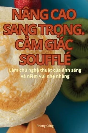 Nâng Cao Sang Tr?ng. C?m Giác Soufflé
