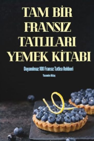 Tam BIr Fransiz Tatlilari Yemek KItabi