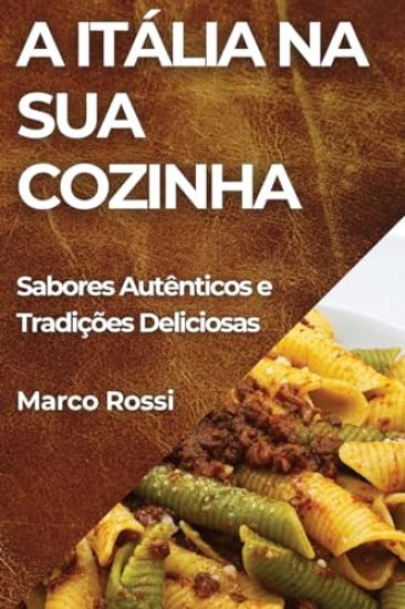 A Itália na Sua Cozinha