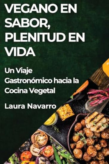 Vegano en Sabor, Plenitud en Vida