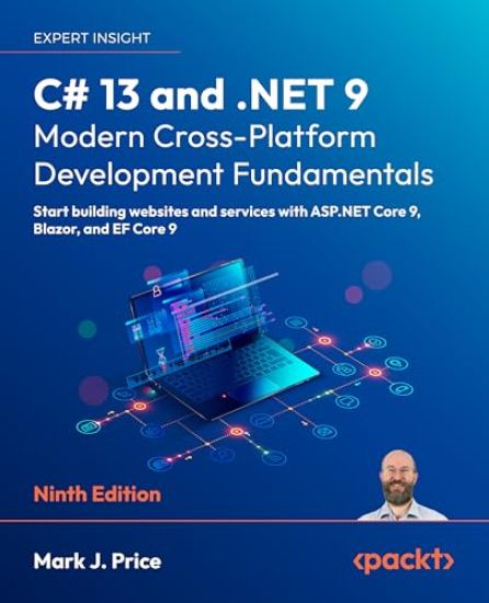 C# 13 and .NET 9 – Modern Cross-Platform Development Fundamentals
