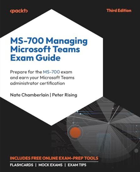 MS-700 Managing Microsoft Teams Exam Guide