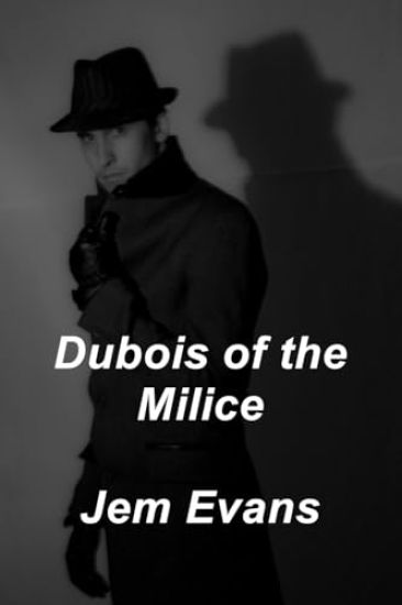 Dubois of the Milice: In Defence of Vichy