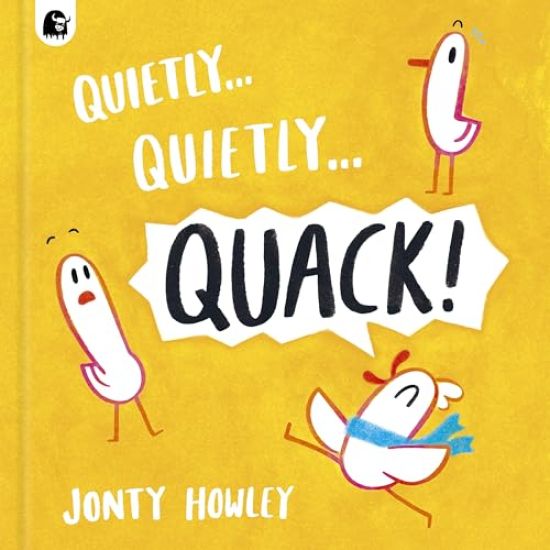 Quietly . . . Quietly . . . Quack!