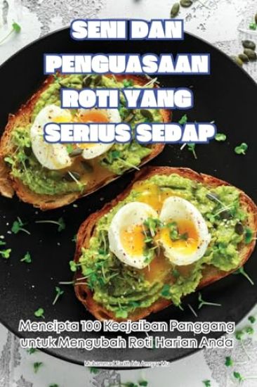 Seni Dan Penguasaan Roti Yang Serius Sedap